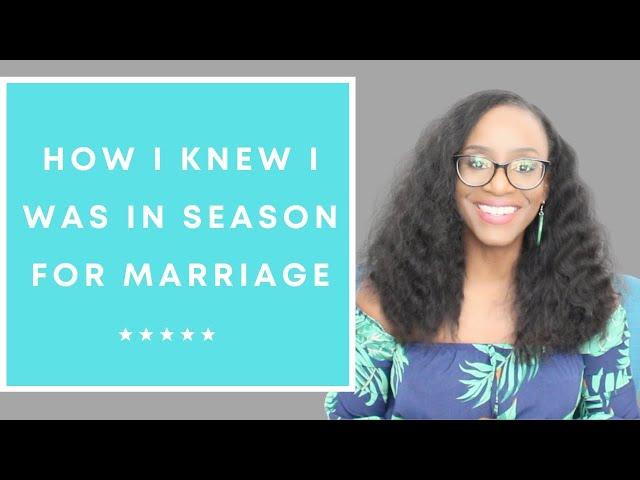 How I Knew I was in Season For Marriage