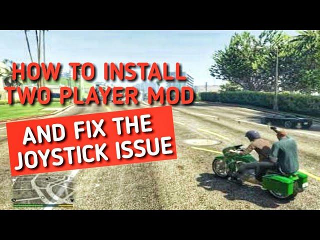 How to install Two player mod and fix the joystick issue (GTA V MODS)