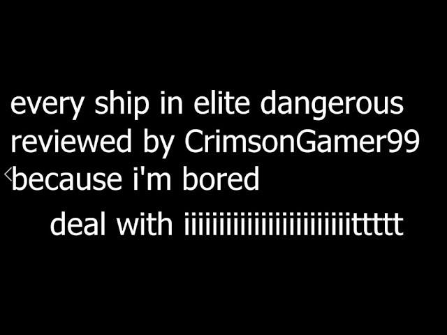 Every Ship in Elite Dangerous reviewed in one sentence or less