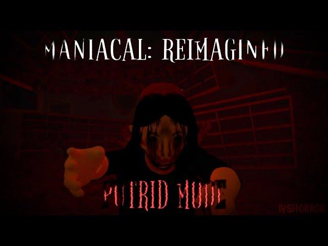 (Roblox) Maniacal: Reimagined | Chapter 1 | Putrid Mode (No Deaths)