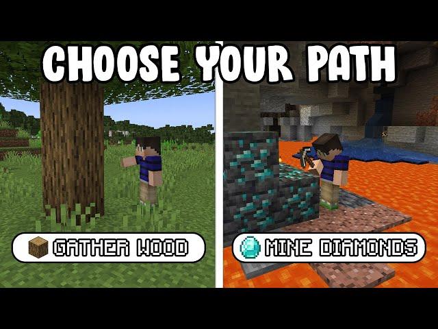 Minecraft if you could CHOOSE YOUR PATH...