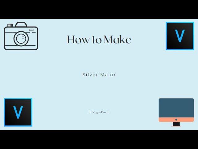 How To Make Silver Major l Vegas Pro 18