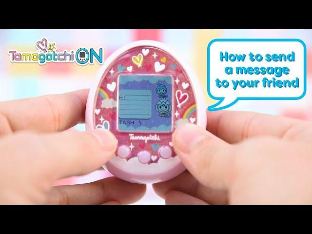 Tamagotchi ON | How To Send A Message To A Friend