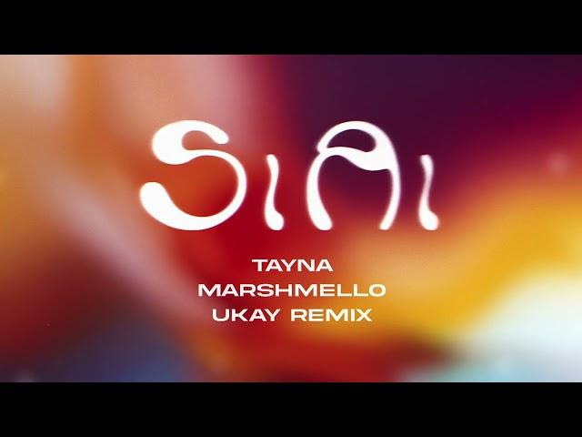 Tayna - Si Ai (Marshmello & UKAY Remix)