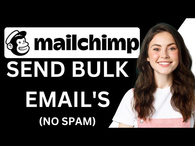 How To Use Mailchimp To Send Bulk Emails 2024 (NO SPAM)