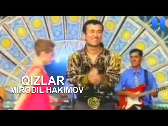 Mirodil Hakimov - Qizlar | Миродил Хакимов - Қизлар