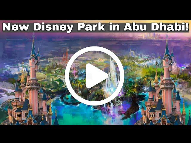 disney announces new theme park in abu dhabi - new disney park
