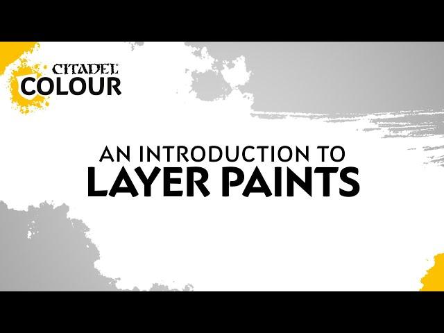 Citadel Colour - An Introduction to Layer Paints