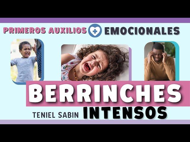 BERRINCHES, RABIETAS, EXPLOSIÓN EMOCIONAL