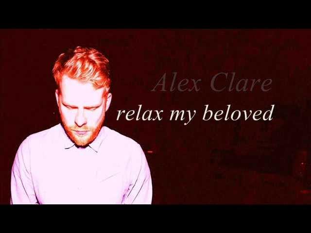 Alex Clare - Relax My Beloved (lyrics)