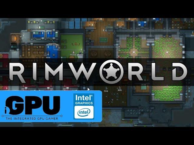 RimWorld on Intel HD Graphics | 4GB RAM | Will it iGPU?