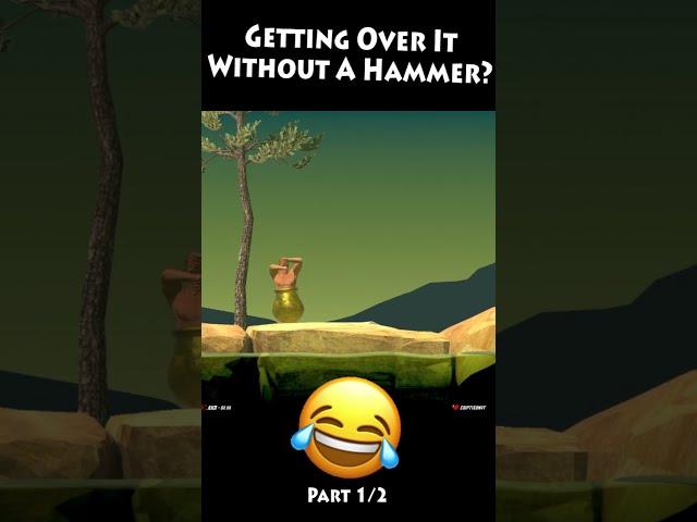 Getting Over It Without The Hammer 1/2