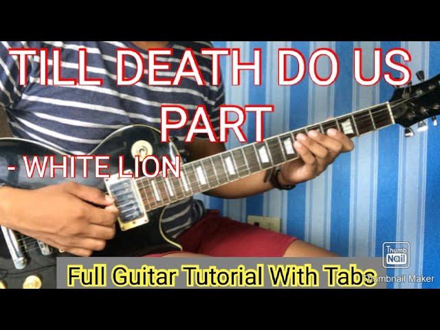 TILL DEATH DO US PART - WHITE LION FULL GUITAR TUTORIAL WITH TABS