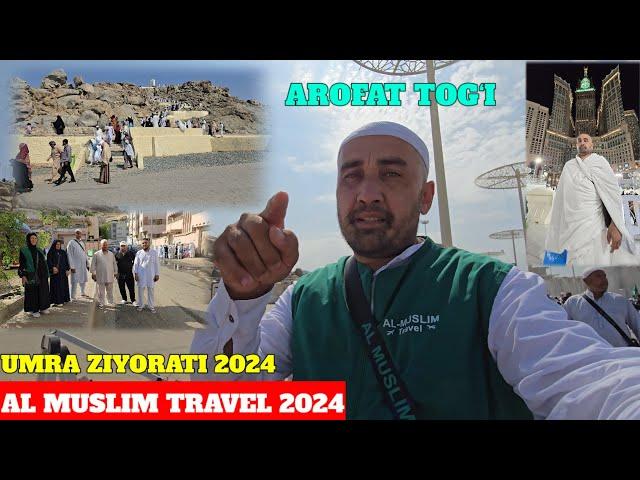 AROFAT TOG‘IGA SAYOHAT TOSHGA SIG‘INMANG MAKRUH ASTAXFIRULLOH UMRA ZIYORATI 2024 DUODAMIZ INSHAOLLOH