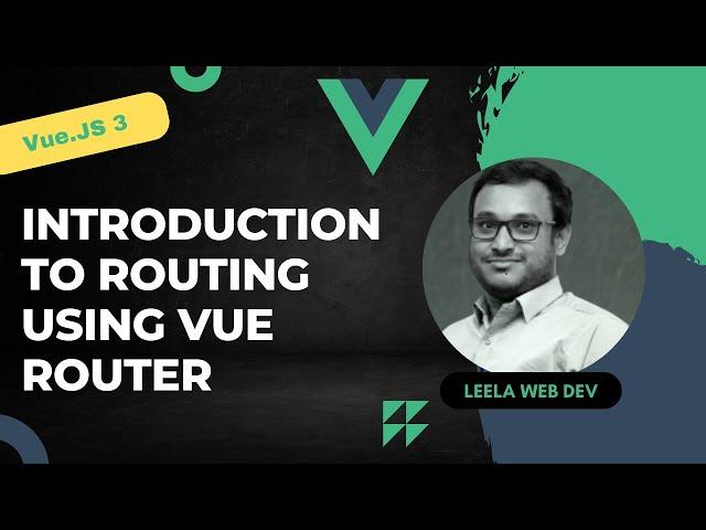 40. Introduction to Vue.js Routing. Create Routes using Vue router - Vue 3