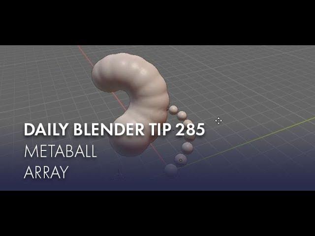 Daily Blender Tip 285 - Metaball Array (Blender 2.8)