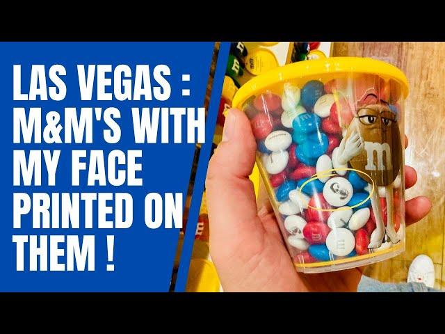  Las Vegas: Personalize your M&M's with your face on them! It's crazy!