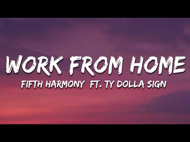 Fifth Harmony - Work from Home (Lyrics) ft. Ty Dolla $ign