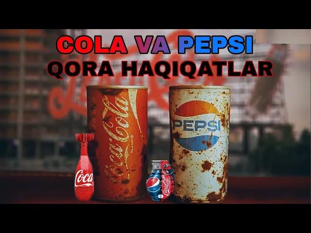 PEPSI va COLA ning siz bilmagan qora haqiqatlari!