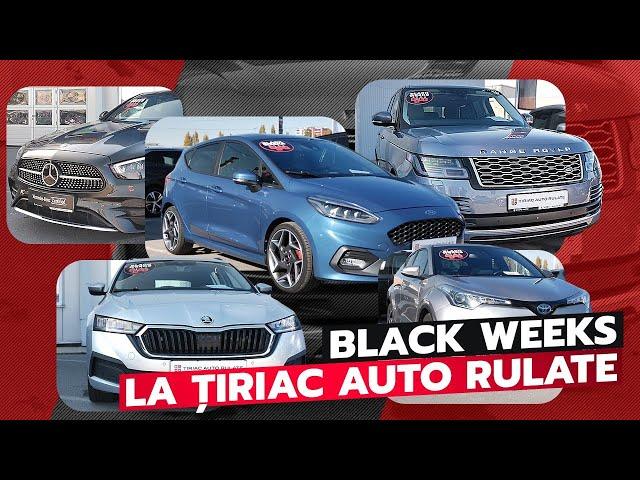 Black Weeks la Țiriac Auto Rulate - Peste 200 de mașini la prețuri atractive