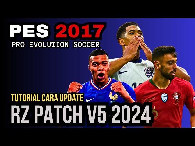 TUTORIAL CARA UPDATE RZ PATCH V5 2024 DI PES 2017