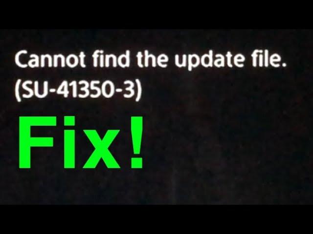 PS4 Cannot find the update file. (SU-41350-3) ERROR CODE HOW TO FIX!