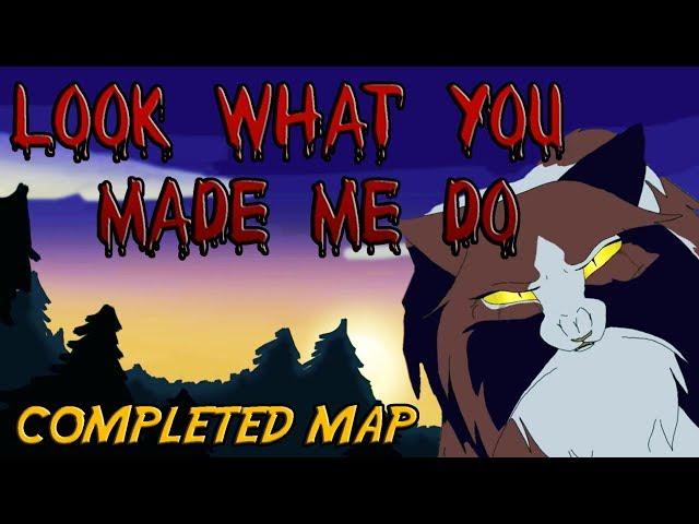 Look What You Made Me Do - Mapleshade Warrior Cats Multi-Animator Project (MAP)