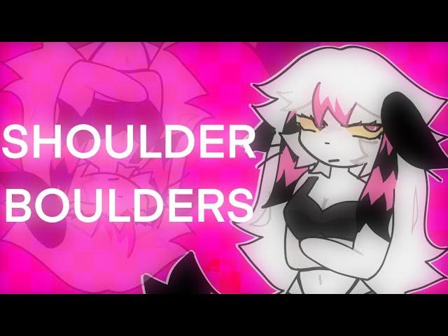 SHOULDER BOULDERS || Animation Meme