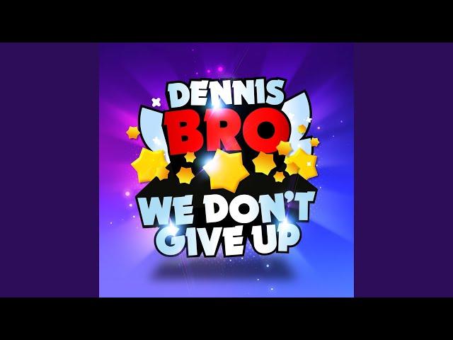 We Don't Give Up (Brawl Stars Song)