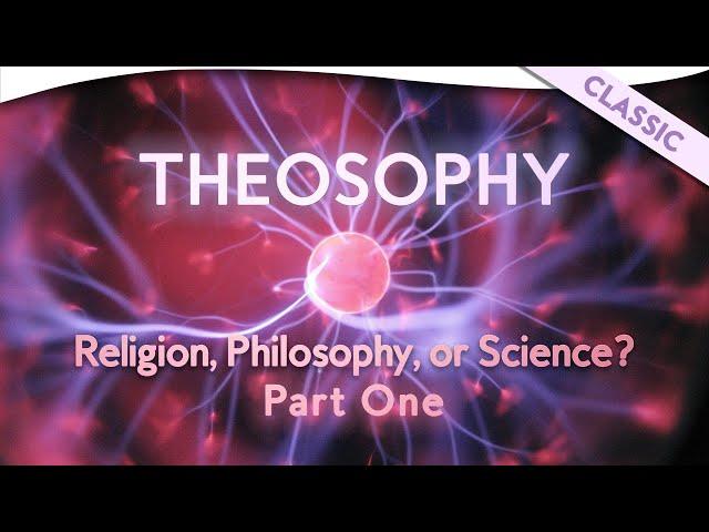 Theosophy: Religion, Philosophy, or Science? Part 1 with Joy Mills | Theosophical Classic 1988