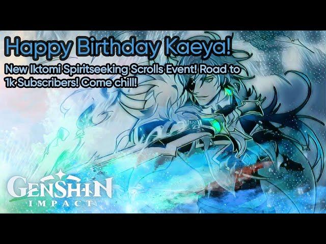 Happy Birthday Kaeya! (Part 2) Road to 1K Subs! Come chill! | [ Genshin Impact 5.2 ]