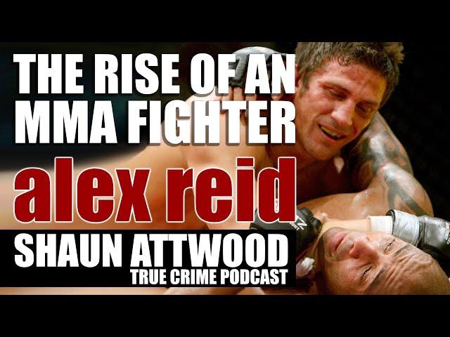 The Rise Of An MMA Fighter: Alex Reid