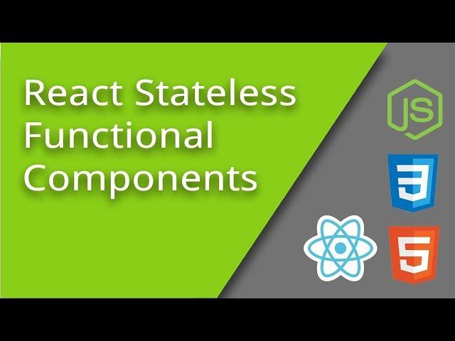 Introduction to Stateless Functional Components - Episode 6