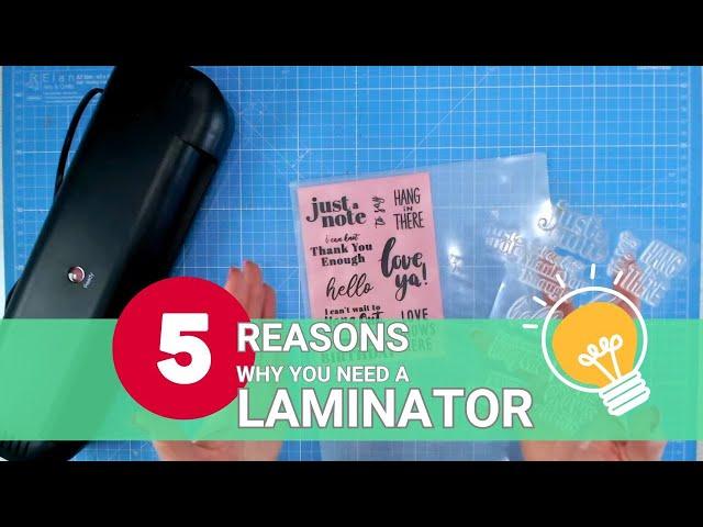 CARDMAKERS - 5 Reasons Why You Need a Laminator