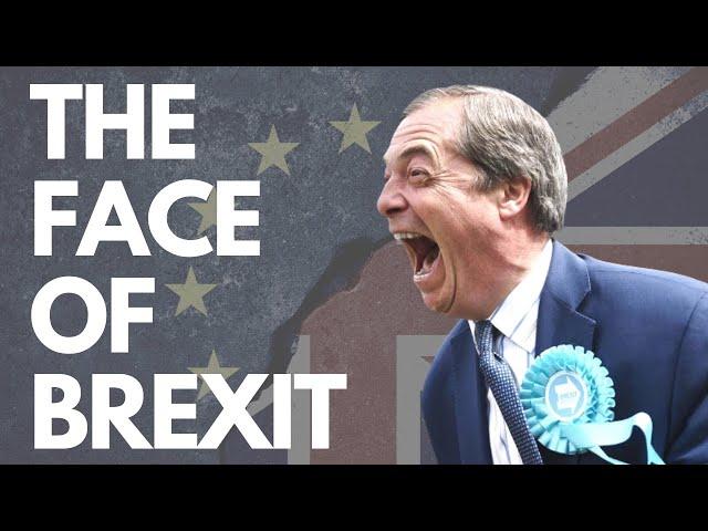 Nigel Farage: The Man That Created Brexit