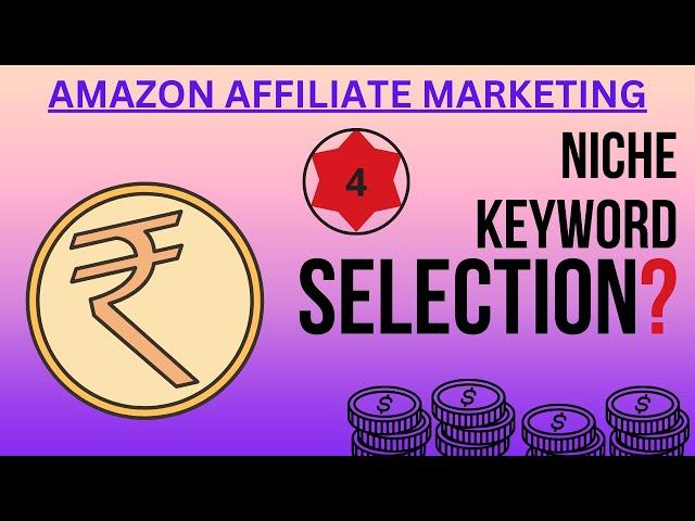 Class 4: How to Choose a Keyword or Niche for Amazon Affiliate Marketing  Tamil Tutorial | வியாபாரம்