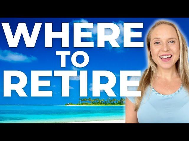 The Top 10 Best Places To Retire in the World 