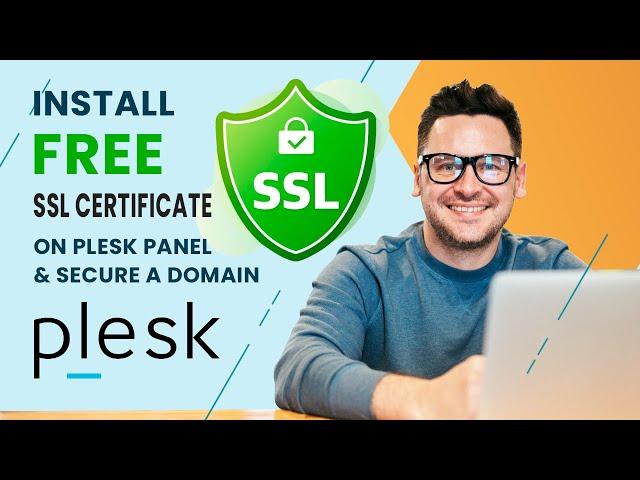 Install free SSL Certificate on Plesk Panel & Secure a Domain