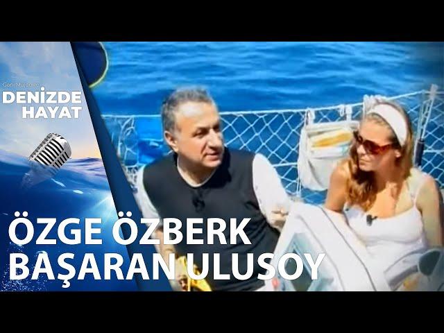 Başaran Ulusoy ve Özge Özberk | Denizde Hayat