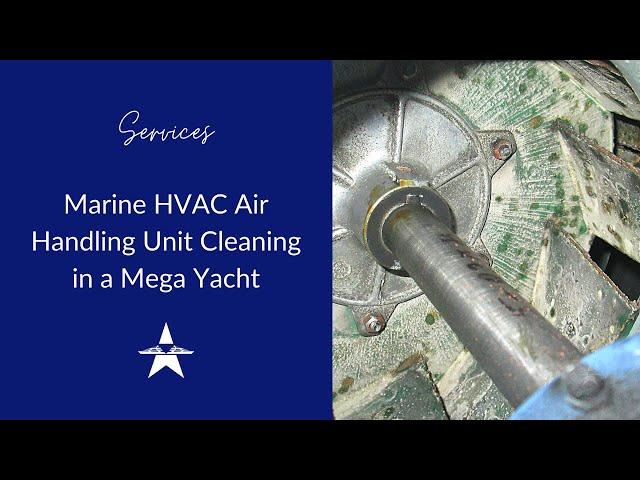 Marine HVAC Air Handling Unit Cleaning in a Mega Yacht