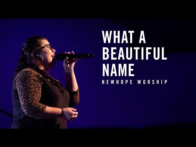 What a Beautiful Name | NEWHOPE WORSHIP