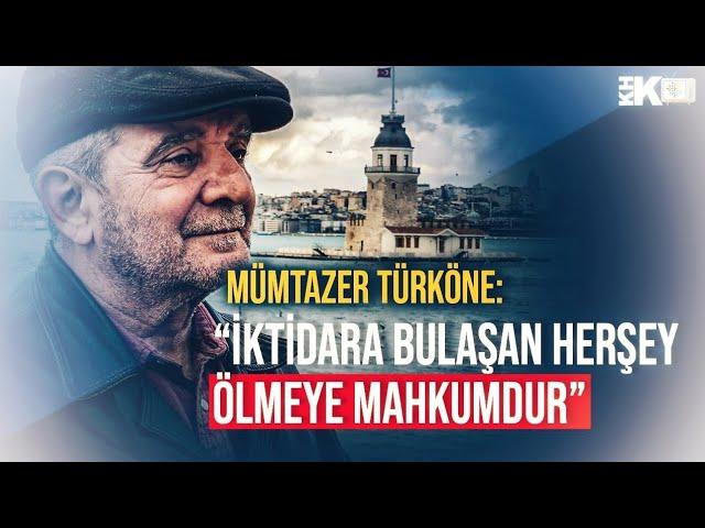 "İKTİDARA BULAŞAN HER ŞEY ÖLMEYE MAHKUMDUR" KHKLI AKDEMİSYEN YAZAR MÜMTAZER TÜRKÖNE KHK TV'DE