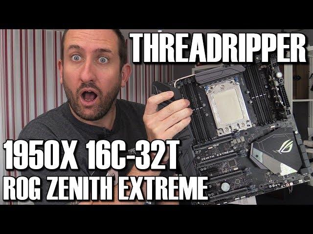 Threadripper 1950X & ROG Zenith Extreme X399 Motherboard Review
