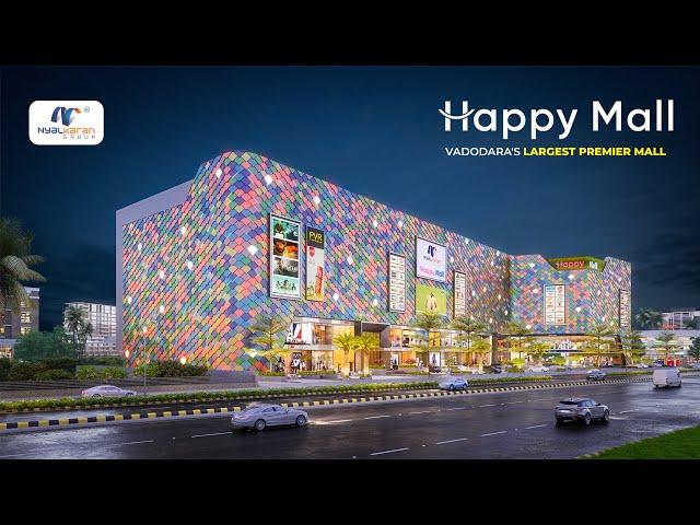 Vadodara's Largest Premier Mall - Project by Nyalkaran Group - Happy Mall