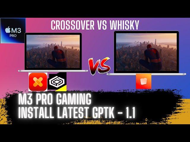 M3 Pro Gaming - Installing Latest GPTK 1.1 Release -  Crossover vs Whisky - Which one is better?