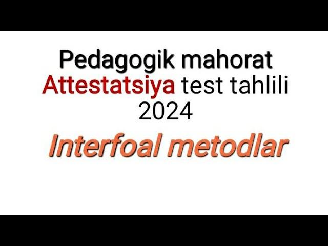 Pedagogik mahorat; Interfoal metodlar 2024