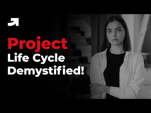 4 Stages to MASTER Your Project Life Cycle