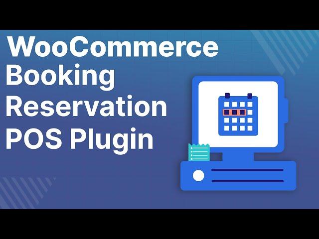 WooCommerce Booking Reservation POS Plugin - Overview