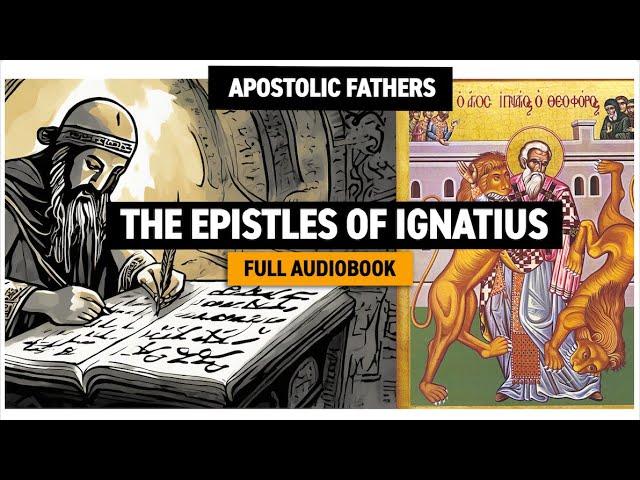 The Epistles of Saint Ignatius of Antioch (Audiobook)