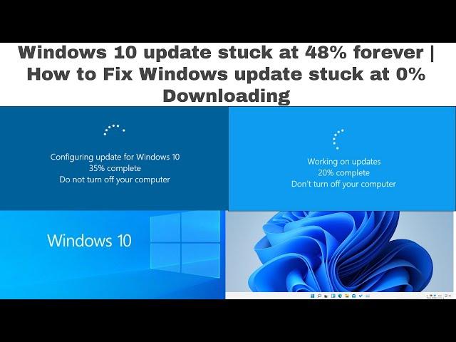 Solved - Windows 10 Update Stuck at 48% forever | How to Fix Windows update stuck at 0% Downloading